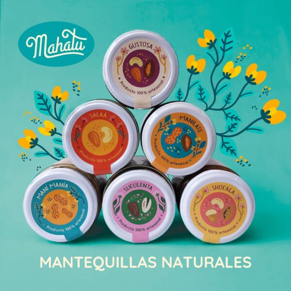 Mahatu, Mantequilas Naturales, Gustosa, Salaá, Manilate, Maní Manía, Suculenta Shocala. Cremas Untables